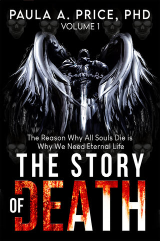 The Story of Death Volume 1: The Reason Why All Souls Die is Why We Need Eternal Life