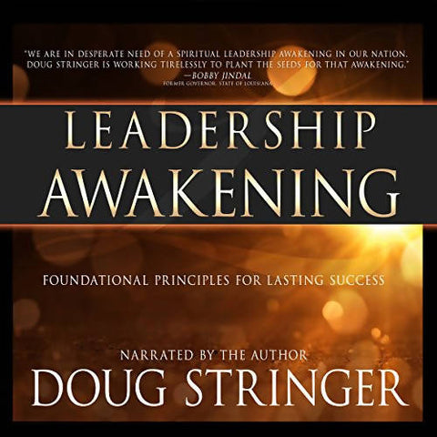 Leadership Awakening: Foundational Principles for Lasting Success, Doug Stringer