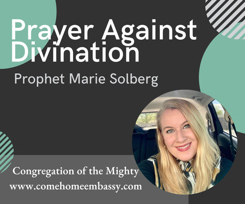 Prayers For Power Against Divination with Prophet Marie Solberg
