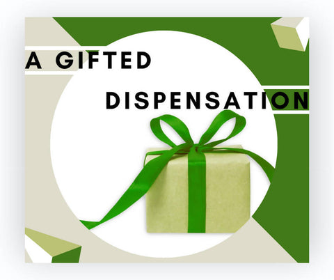 A Gifted Dispensation