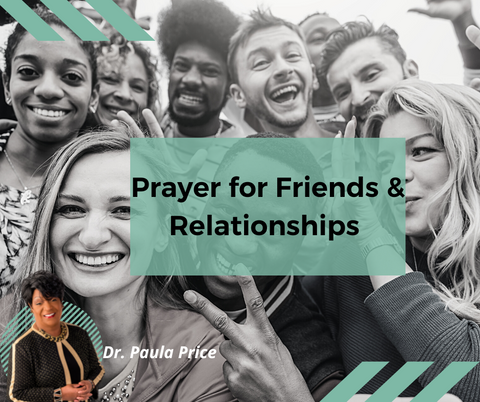 Prayer for Friendships and Relationships - Dr. Paula Price (MP3)