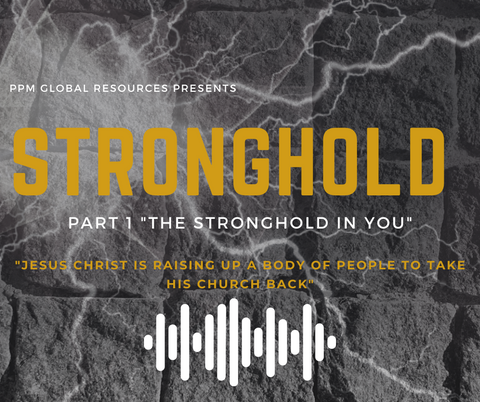The Stronghold in You Part 1 of 3
