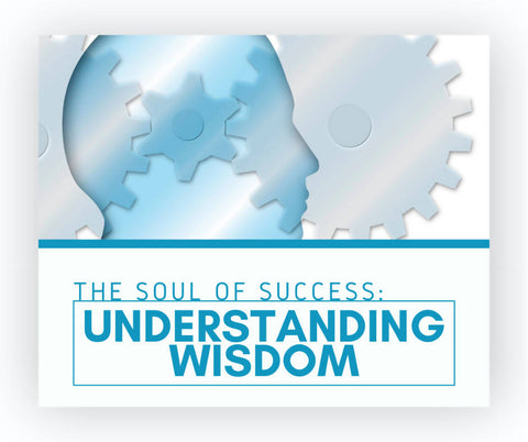 The Soul of Success: Understanding Wisdom