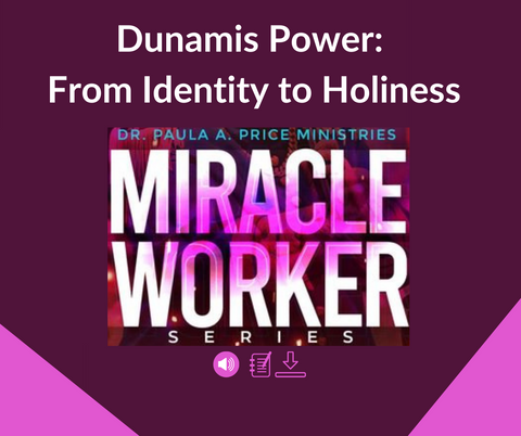 Dunamis Power:  From Identity to Holiness