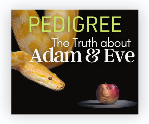 Pedigree-The Truth About Adam and Eve